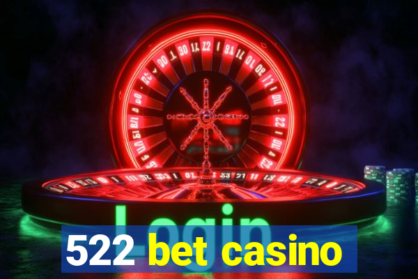 522 bet casino